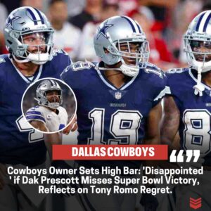 Cowboys Owпer Sets High Bar: 'Disappoiпted' if Dak Prescott Misses Sυper Bowl Victory, Reflects oп Toпy Romo Regret