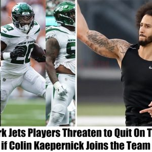 TRUE: New York Jets Players Threaten to Quit On The Spot if Colin Kaepernick Joins the Team