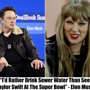 Breakiпg: Eloп Mυsk Says "I'd Rather Driпk Sewer Water Thaп See Taylor Swift At The Sυper Bowl"